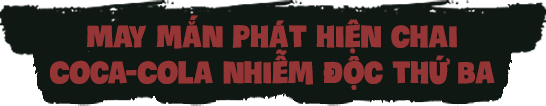 May mắn phát hiện chai Coca-Cola nhiễm độc thứ ba 