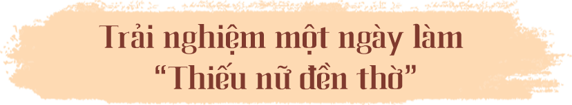 Trải nghiệm một ngày làm Thiếu nữ đền thờ