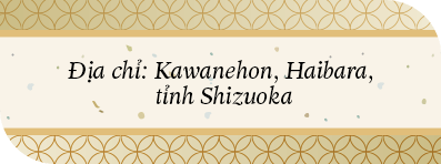 Địa chỉ: Kawanehon, Haibara, tỉnh Shizuoka